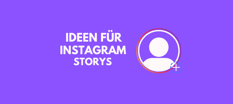 Ideen für Instagram-Storys