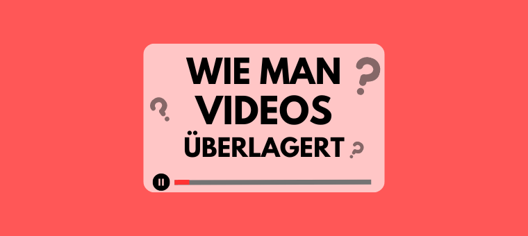 wie man Videos überlagert